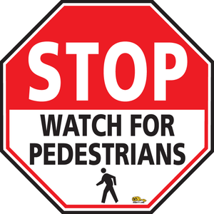 STOP Watch for Pedestrians, 16" Floor Sign